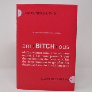 am Bitch ous Learn to be Her Now by Debra Condren